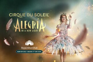 Gold Theatre Tickets to Cirque Du Soleil Alegria for Two at The Royal Albert Hall